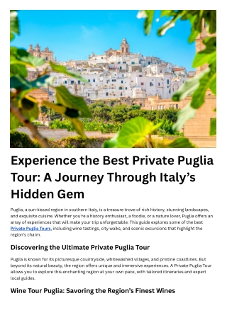 Experience the Best Private Puglia Tour: A Journey Through Italy’s Hidden Gem