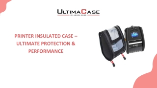 Printer Insulated Case | Durable & Reliable Protection | UltimaCase