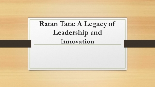 Ratan Tata: A Legacy of Leadership and Innovation
