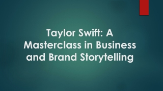 Taylor Swift: A Masterclass in Business and Brand Storytelling