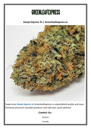 Ganja Express To  Greenleafexpress.io