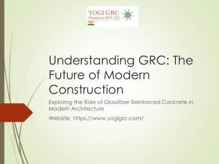 Understanding GRC The Future of Modern Construction