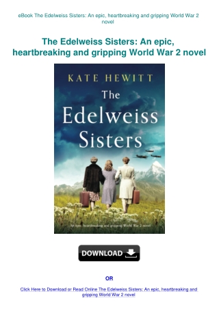 eBook The Edelweiss Sisters An epic  heartbreaking and gripping World War 2 novel
