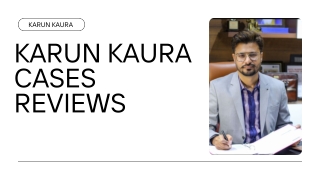 Karun Kaura Cases Reviews