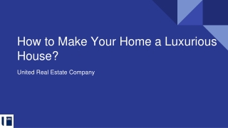 How to Make Your Home a Luxurious House?