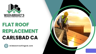 Top-Notch Roof Repair Services in Carlsbad, CA | Flat Roof Replacement