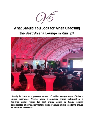 What Should You Look for When Choosing the Best Shisha Lounge in Ruislip