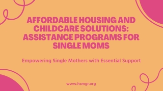 Affordable Housing and Childcare Solutions Assistance Programs for Single Moms