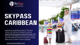 Skypass Caribbean - Airport Fast Pass and Private Transfers in Turks and Caicos
