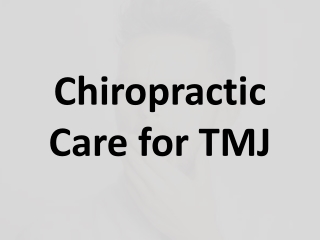 Chiropractic Care for TMJ