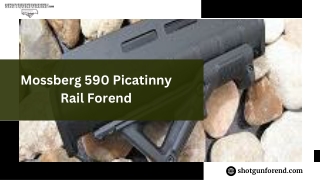 Mossberg 590 Picatinny Rail Forend