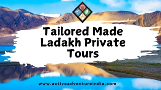 Tailored Made Ladakh Private Tours