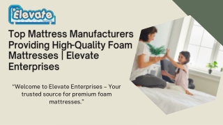 Top Mattress Manufacturers Providing High-Quality Foam Mattresses  Elevate Enterprises