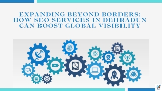 Expanding Beyond Borders: How SEO Services in Dehradun Can Boost Global Visibili