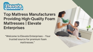 Top Mattress Manufacturers Providing High-Quality Foam Mattresses  Elevate Enterprises