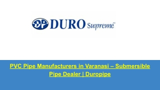 PVC Pipe Manufacturers in Varanasi – Submersible Pipe Dealer  Duropipe