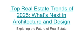 Top Real Estate Trends of 2025_ What's Next in Architecture and Design