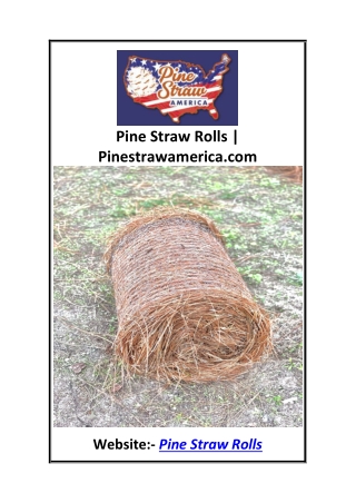 Pine Straw Rolls  Pinestrawamerica.com