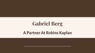 Gabriel Berg - A Partner At Robins Kaplan