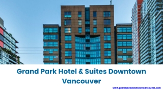 Discover Top-Rated Hotels in Vancouver, Canada for an Unforgettable Stay