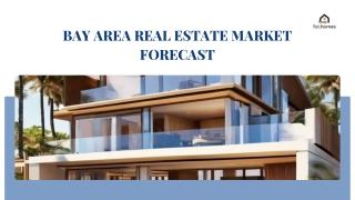 Bay Area Real Estate Market Forecast: Trends & Predictions for Buyers and Seller