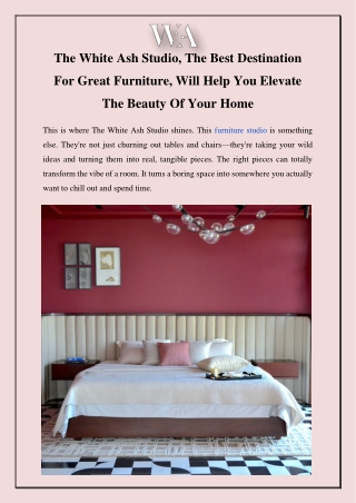 The White Ash Studio, The Best Destination For Great Furniture, Will Help You Elevate The Beauty Of Your Home