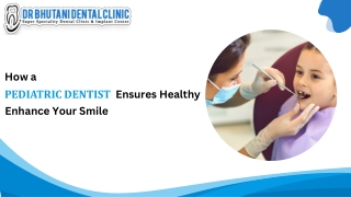 How a Pediatric Dentist Ensures Healthy Teeth for Kids