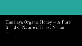 Himalaya Organic Honey – A Pure Blend of Nature’s Finest Nectar