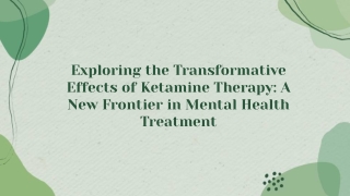 Exploring the Transformative Effects of Ketamine Therapy