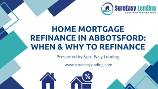 Home Mortgage Refinance in Abbotsford When & Why to Refinance