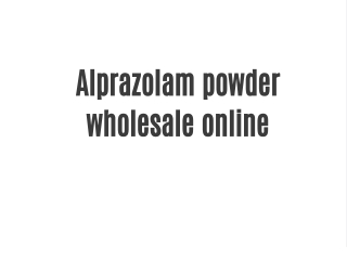 Alprazolam powder wholesale online (WAPP): 1(323)693-0393