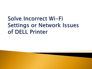 Solve incorrect Wi-Fi settings or network issues of DELL printer