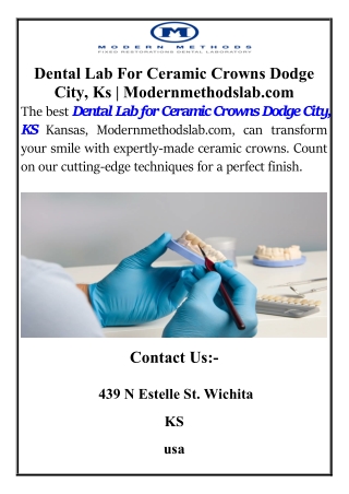 Dental Lab For Ceramic Crowns Dodge City, Ks | Modernmethodslab.com