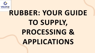 Rubber: Your Guide to Supply, Processing & Applications