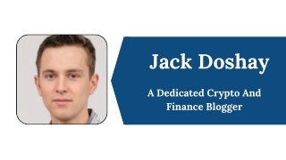 Jack Doshay - A Dedicated Crypto And Finance Blogger