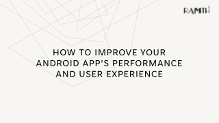 How to Improve Your Android App's Performance and User Experience
