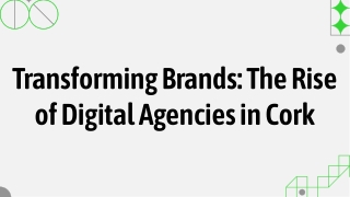 Transforming Brands: The Rise of Digital Agencies in Cork
