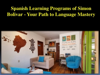 Spanish Learning Programs of Simon Bolivar - Your Path to Language Mastery