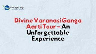 Divine Varanasi Ganga Aarti Tour – An Unforgettable Experience