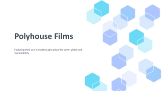 Polyhouse films use in modern agriculture for better yields and sustainability.