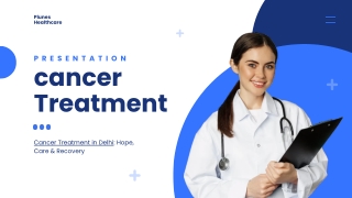 Cancer Treatment in Delhi: Hope, Care & Recovery
