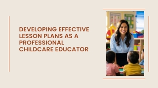 Developing Effective Lesson Plans as a Professional Childcare Educator