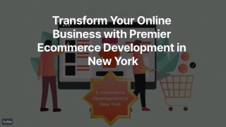 Transform Your Online Business with Premier Ecommerce Development in New York