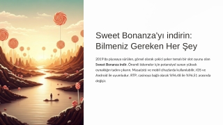 Sweet Bonanza'yı indirin Bilmeniz Gereken Her Şey