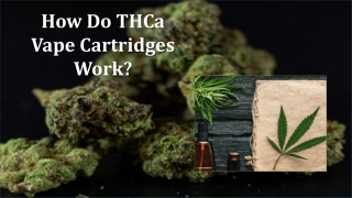 How Do THCa Vape Cartridges Work?
