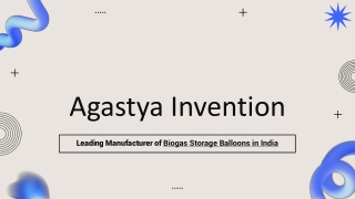 Agastya Invention is a leading biogas balloons manufacturer in India