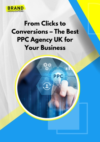 From Clicks to Conversions – The Best PPC Agency UK for Your Business