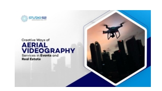 Creative Ways of Aerial Videography Services in Events and Real Estate