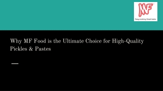 Why MF Food is the Ultimate Choice for High-Quality Pickles & Pastes