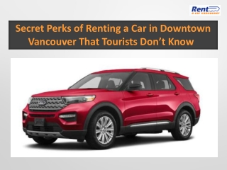 Secret Perks of Renting a Car in Downtown Vancouver That Tourists Don’t Know